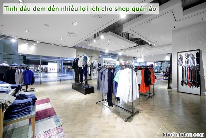 Top 5 tinh dầu cho shop quần áo được yêu thích lợi ích tinh dầu cho shop quần áo